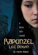 Rapunzel Let Down di Regina Doman edito da Regina Doman