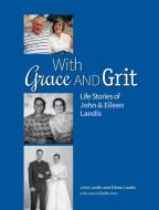 With Grace and Grit di John Landis, Eileen Landis edito da StoryShare, LLC