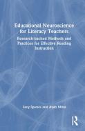 Educational Neuroscience For Literacy Teachers di Lucy Spence, Ayan Mitra edito da Taylor & Francis Ltd