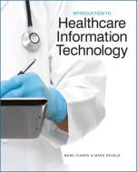 Introduction to Healthcare Information Technology di Mark Ciampa edito da COURSE TECHNOLOGY