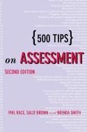 500 Tips on Assessment di Sally Brown, Phil Race, Brenda Smith edito da ROUTLEDGE