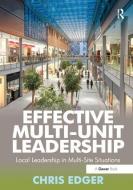 Effective Multi-Unit Leadership di Chris Edger edito da Taylor & Francis Ltd