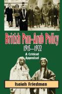 British Pan-Arab Policy, 1915-1922 di Isaiah Friedman edito da Taylor & Francis Ltd