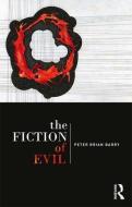 The Fiction of Evil di Peter Brian Barry edito da Taylor & Francis Ltd