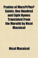 Psalms Of Mara T Ha Saints; One Hundred di Nicol Macnicol edito da General Books