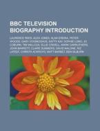 BBC television biography Introduction di Source Wikipedia edito da Books LLC, Reference Series