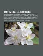 Burmese Buddhists: U Thant, Soe Win, Thu di Books Llc edito da Books LLC, Wiki Series