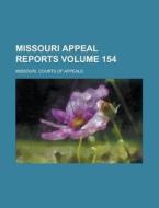 Missouri Appeal Reports Volume 154 di Missouri Courts of Appeals edito da Rarebooksclub.com