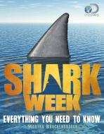 Shark Week: Everything You Need to Know di Discovery, Martha Brockenbrough edito da FEIWEL & FRIENDS
