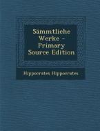 Sammtliche Werke di Hippocrates Hippocrates edito da Nabu Press