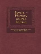 Egeria (Primary Source) di Oskar Ludwig Bernhard Wolff, John Ludwig Wilhelm Muller edito da Nabu Press