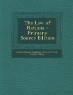 The Law of Nations di Edward Duncan Ingraham, Emer De Vattel, Joseph Chitty edito da Nabu Press