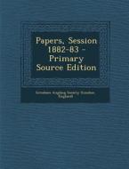 Papers, Session 1882-83 - Primary Source Edition edito da Nabu Press