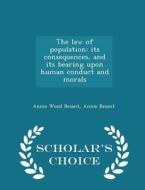 The Law Of Population di Annie Wood Besant edito da Scholar's Choice