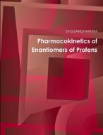 Pharmacokinetics of enantiomers of profens di G. Sandhyarani edito da Lulu.com
