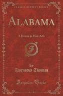 Alabama di Augustus Thomas edito da Forgotten Books