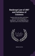 Bankrupt Law Of 1867 And Syllabus Of Contents edito da Palala Press
