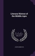 Literary History Of The Middle Ages di Joseph Berington edito da Palala Press