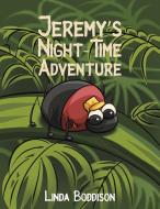 Jeremy's Night-Time Adventure di Linda Boddison edito da Austin Macauley Publishers