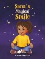 Sana's Magical Smile di Karen Heelan edito da Austin Macauley Publishers LLC