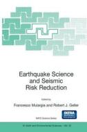 Earthquake Science and Seismic Risk Reduction edito da Springer Netherlands