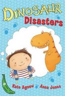 Dinosaur Disasters di Kate Agnew edito da Egmont Uk Ltd