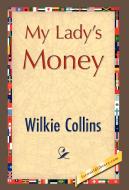 My Lady's Money di Wilkie Collins edito da 1st World Library - Literary Society