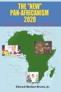 The New Pan-Africanism - 2020: United Continental Republic of Africa (UCRA) di Edward H. Brown Jr. Mpa edito da OUTSKIRTS PR