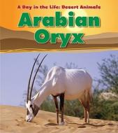 Arabian Oryx di Anita Ganeri edito da Heinemann Library