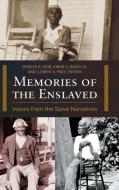 Memories of the Enslaved: Voices from the Slave Narratives di Spencer R. Crew, Lonnie G. Bunch III, Clement A. Price edito da PRAEGER FREDERICK A