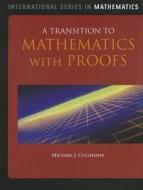 A Transition to Mathematics with Proofs di Michael J. Cullinane edito da Jones and Bartlett