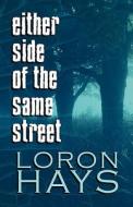 Either Side Of The Same Street di Loron Hays edito da America Star Books
