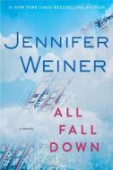 All Fall Down di Jennifer Weiner edito da Atria Books