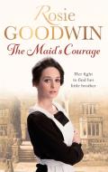 The Maid's Courage di Rosie Goodwin edito da Little, Brown Book Group