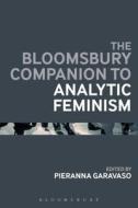 The Bloomsbury Companion to Analytic Feminism edito da CONTINNUUM 3PL