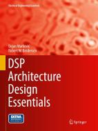 DSP Architecture Design Essentials di Dejan Markovic, Robert W. Brodersen edito da SPRINGER NATURE