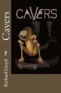 Cavers di Richard D. Lloyd Jr edito da Createspace