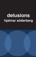 Delusions di Hjalmar Soderberg edito da Createspace