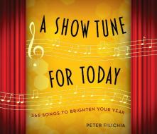 A Show Tune for Today di Peter Filichia edito da Backbeat Books