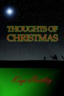 Thoughts of Christmas di Kaye Hartley edito da Createspace