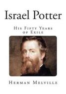 Israel Potter: His Fifty Years of Exile di Herman Melville edito da Createspace