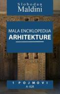 Mala Enciklopedija Arhitekture - 1 Pojmovi: 1 Pojmovi A-Igr di MR Slobodan Maldini edito da Createspace