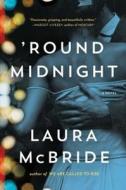 'round Midnight di Laura Mcbride edito da TOUCHSTONE PR