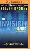 The Invisible Hands: Top Hedge Fund Traders on Bubbles, Crashes, and Real Money, Revised and Updated di Steven Drobny, Nouriel Roubini, Jared Diamond edito da Audible Studios on Brilliance