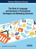 The Role of Language and Symbols in Promotional Strategies and Marketing Schemes edito da Business Science Reference