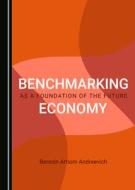 Benchmarking As A Foundation Of The Future Economy di Berezin Artiom Andreevich edito da Cambridge Scholars Publishing