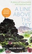 A Line Above The Sky di Helen Mort edito da Ebury Publishing