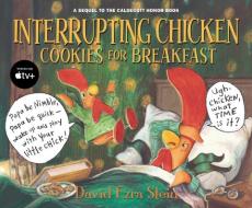 Interrupting Chicken: Cookies for Breakfast di David Ezra Stein edito da CANDLEWICK BOOKS