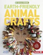 Earth-Friendly Animal Crafts di Veronica Thompson edito da LERNER CLASSROOM