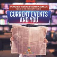 Current Events And You | An Analysis Of How News Affects Your Personal Life | Media And You Grade 4 | Children's Reference Books di Baby Professor edito da Speedy Publishing LLC